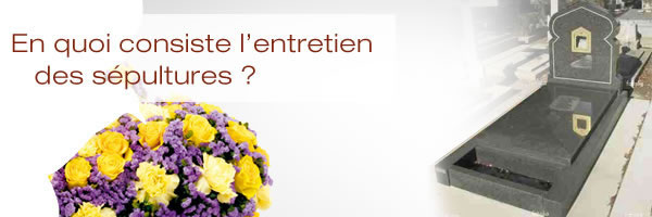 Entretien des sépultures.